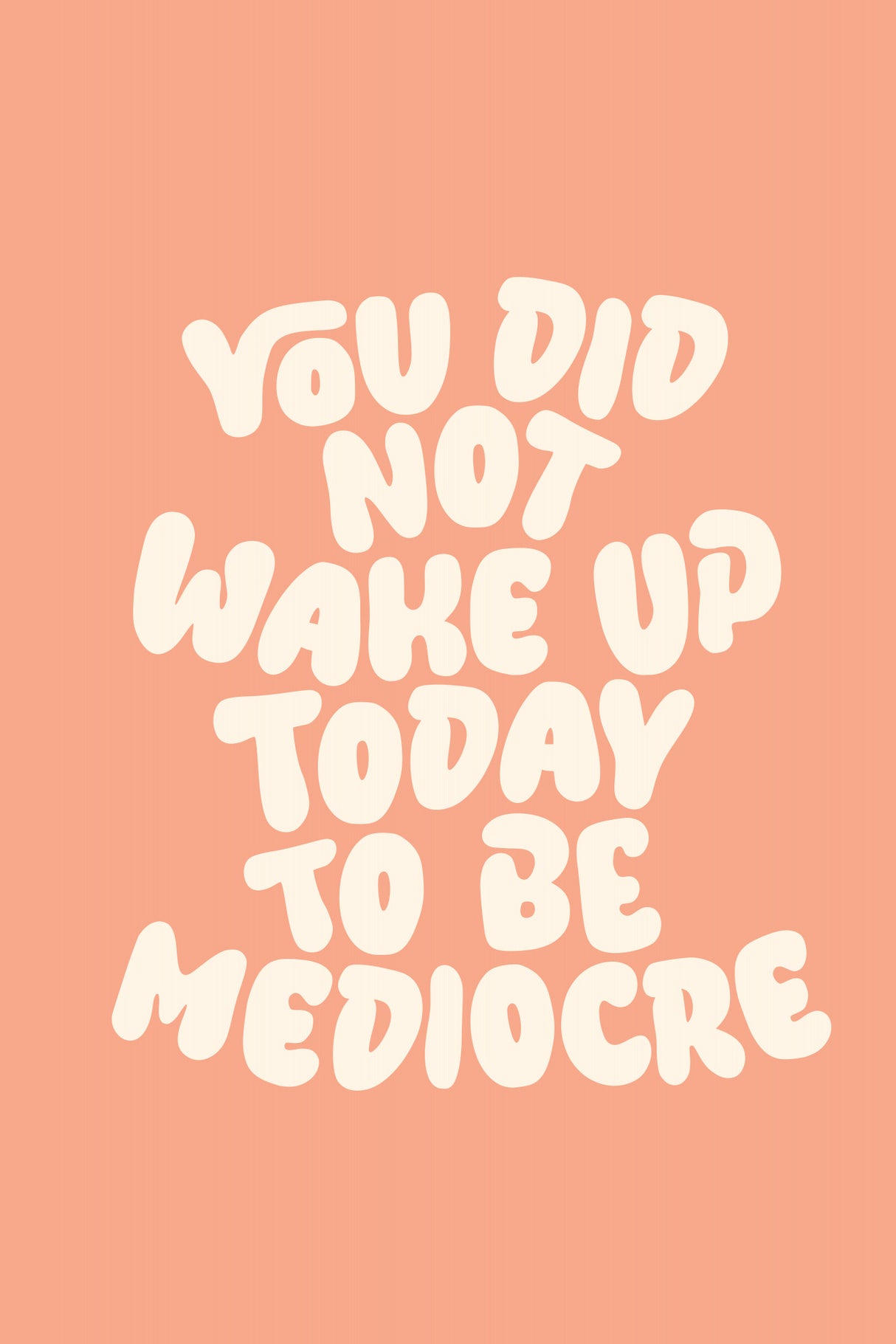 You Did Not Wake Up Today To Be Mediocre Pantone Peach Fuzz Pictufy Collection Poster och Canvastavla