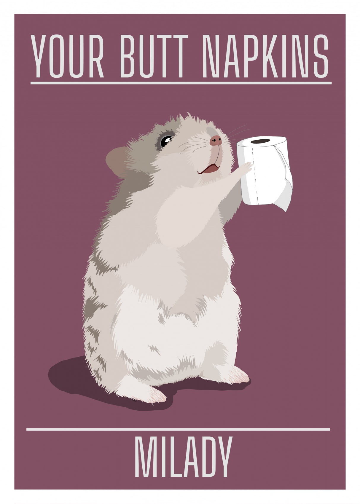 Your Butt Napkins MiLady Poster och Canvastavla