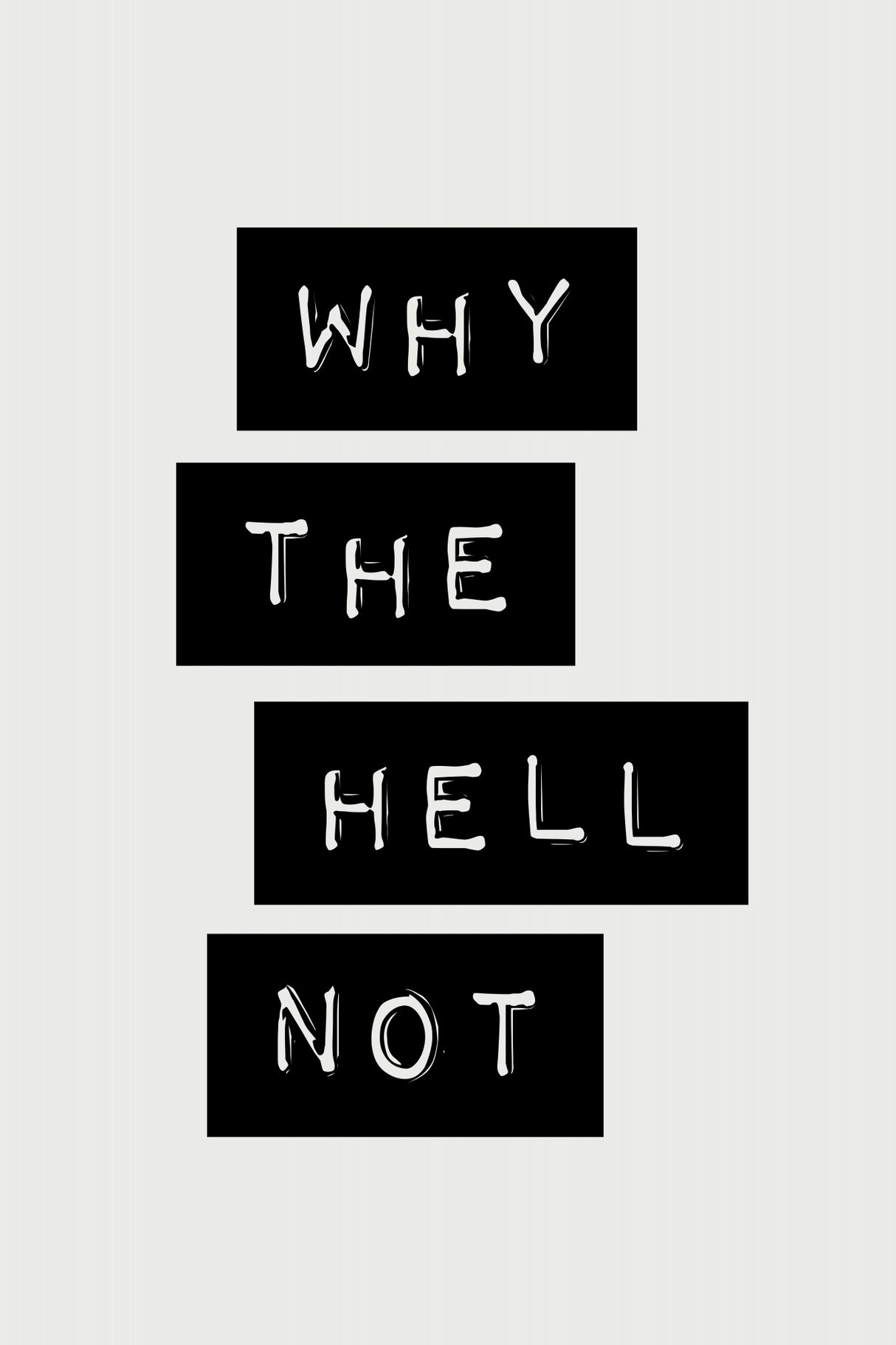 Why the Hell Not Poster och Canvastavla