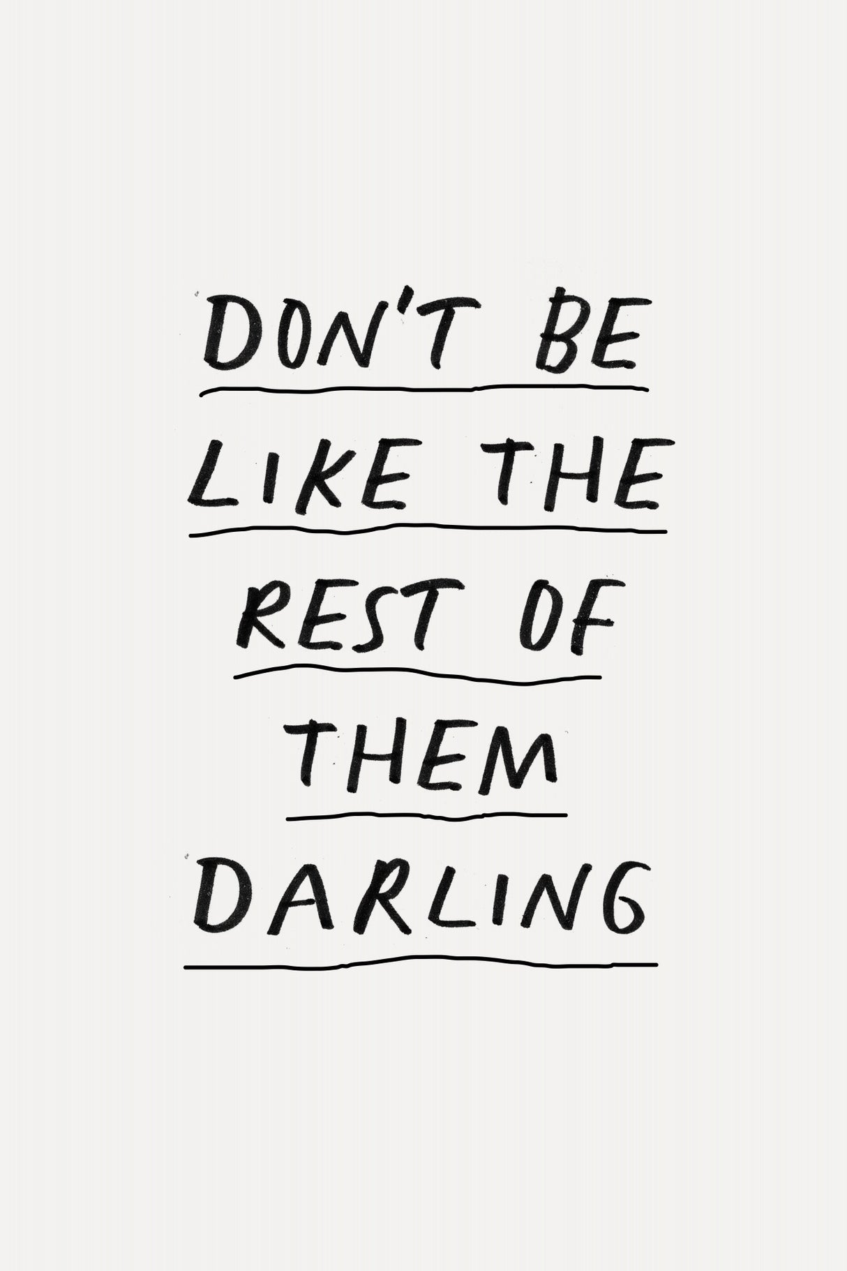 Don't Be Like the Rest of Them Darling F3f2f0 Poster och Canvastavla
