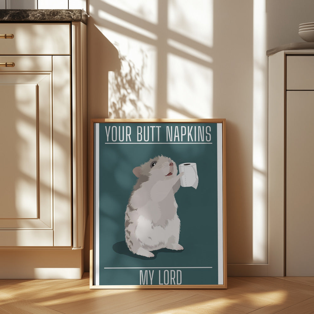 Your Butt Napkins My Lord Poster och Canvastavla