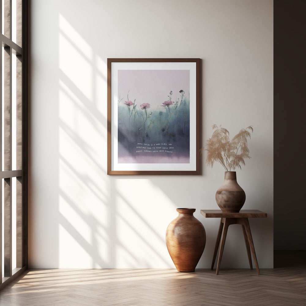 You Are Planted Poster och Canvastavla