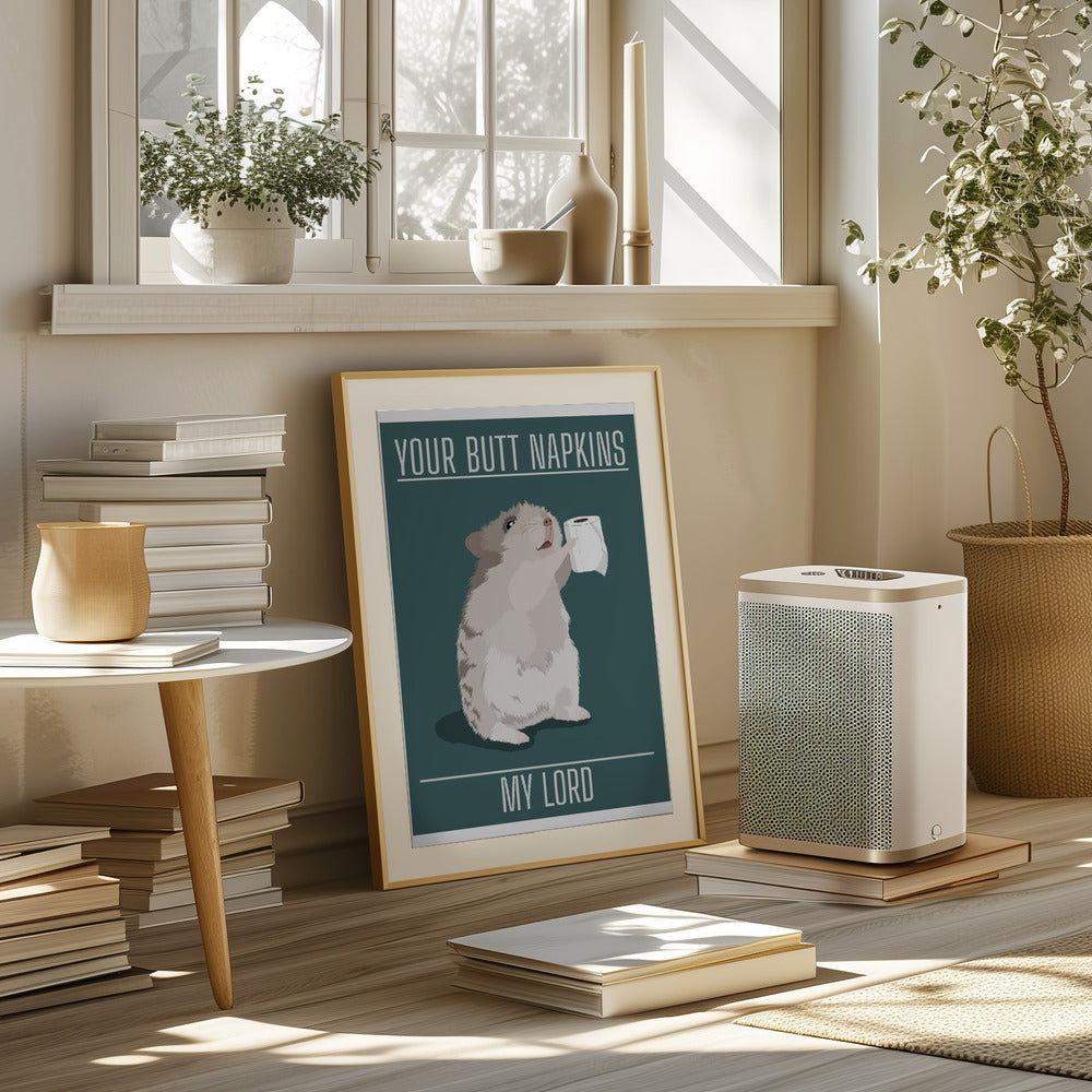Your Butt Napkins My Lord Poster och Canvastavla
