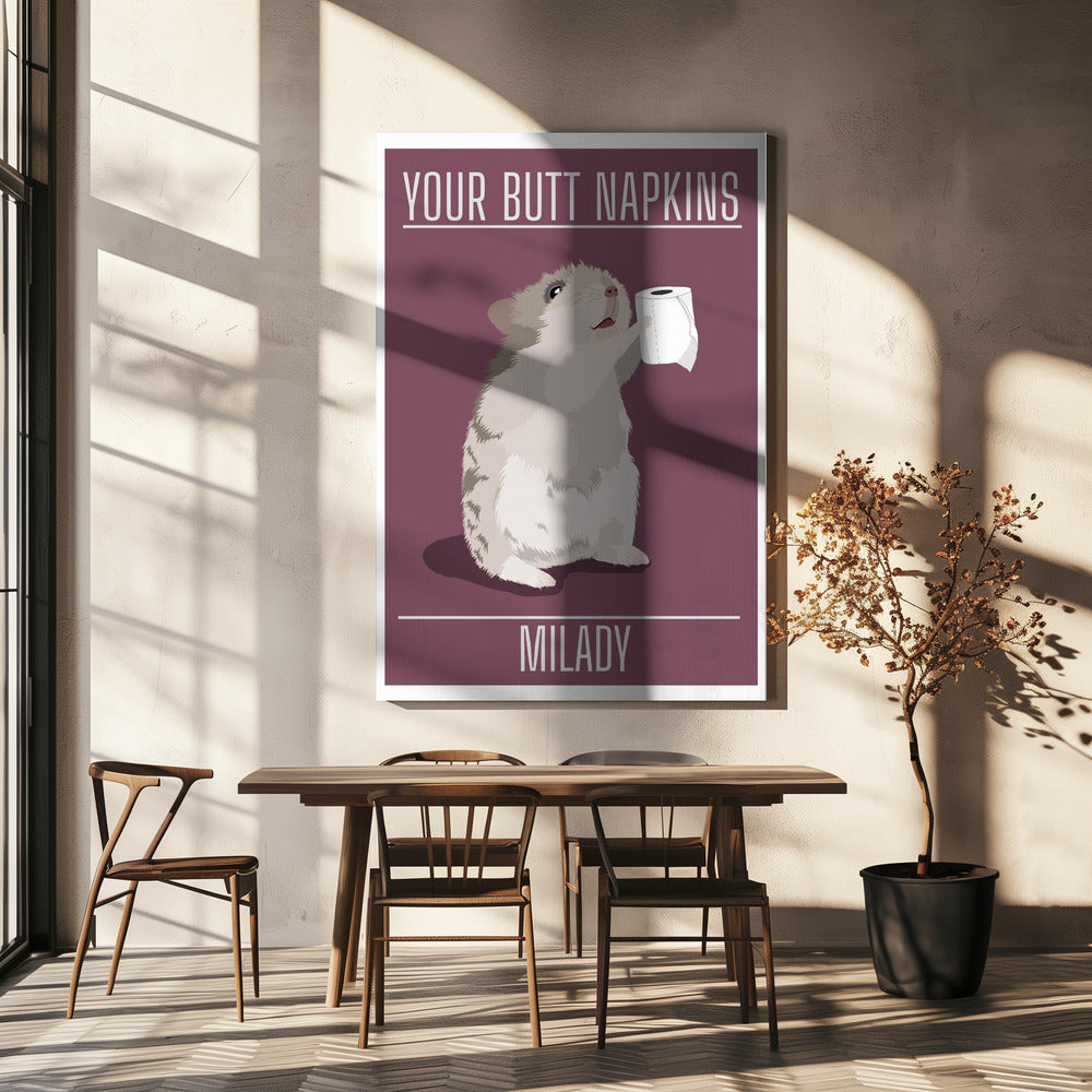 Your Butt Napkins MiLady Poster och Canvastavla