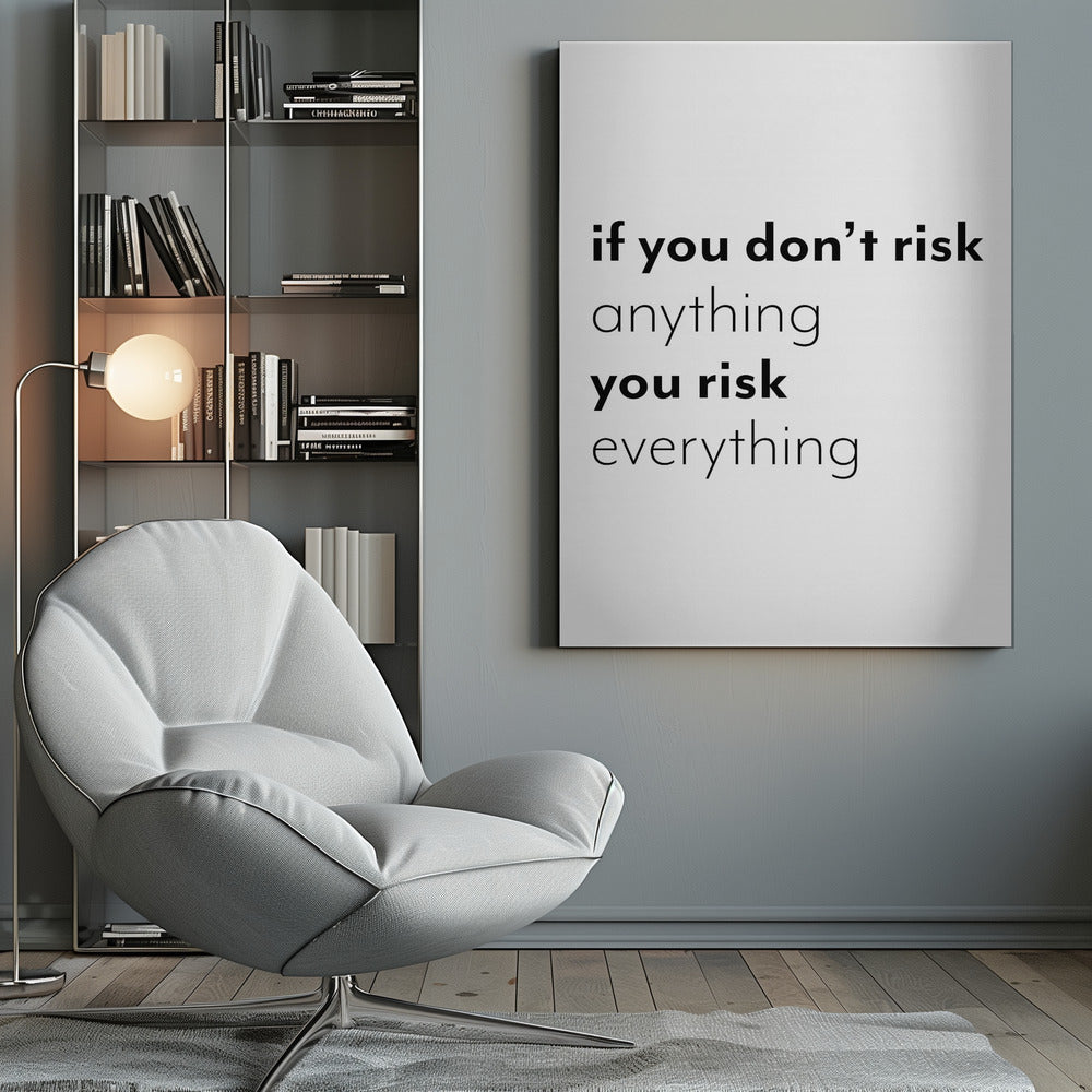 If you don't risk anything you risk everything Poster och Canvastavla
