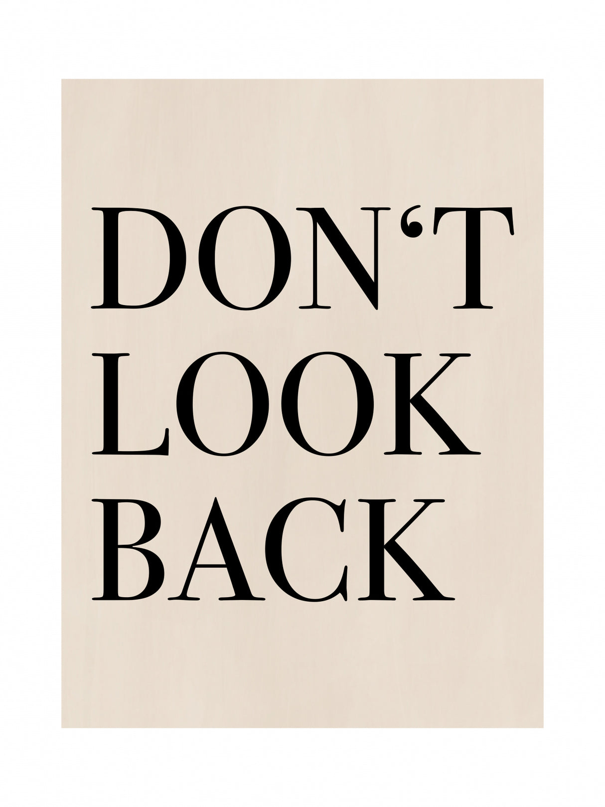 Don’t Look Back Quote Art Poster och Canvastavla