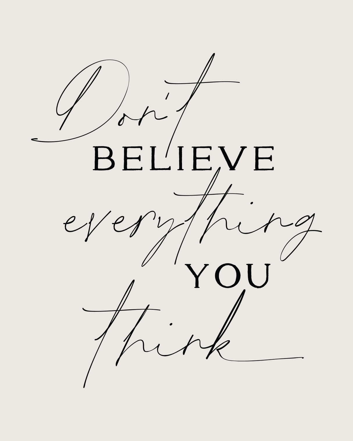 Dont Believe Everything Poster och Canvastavla