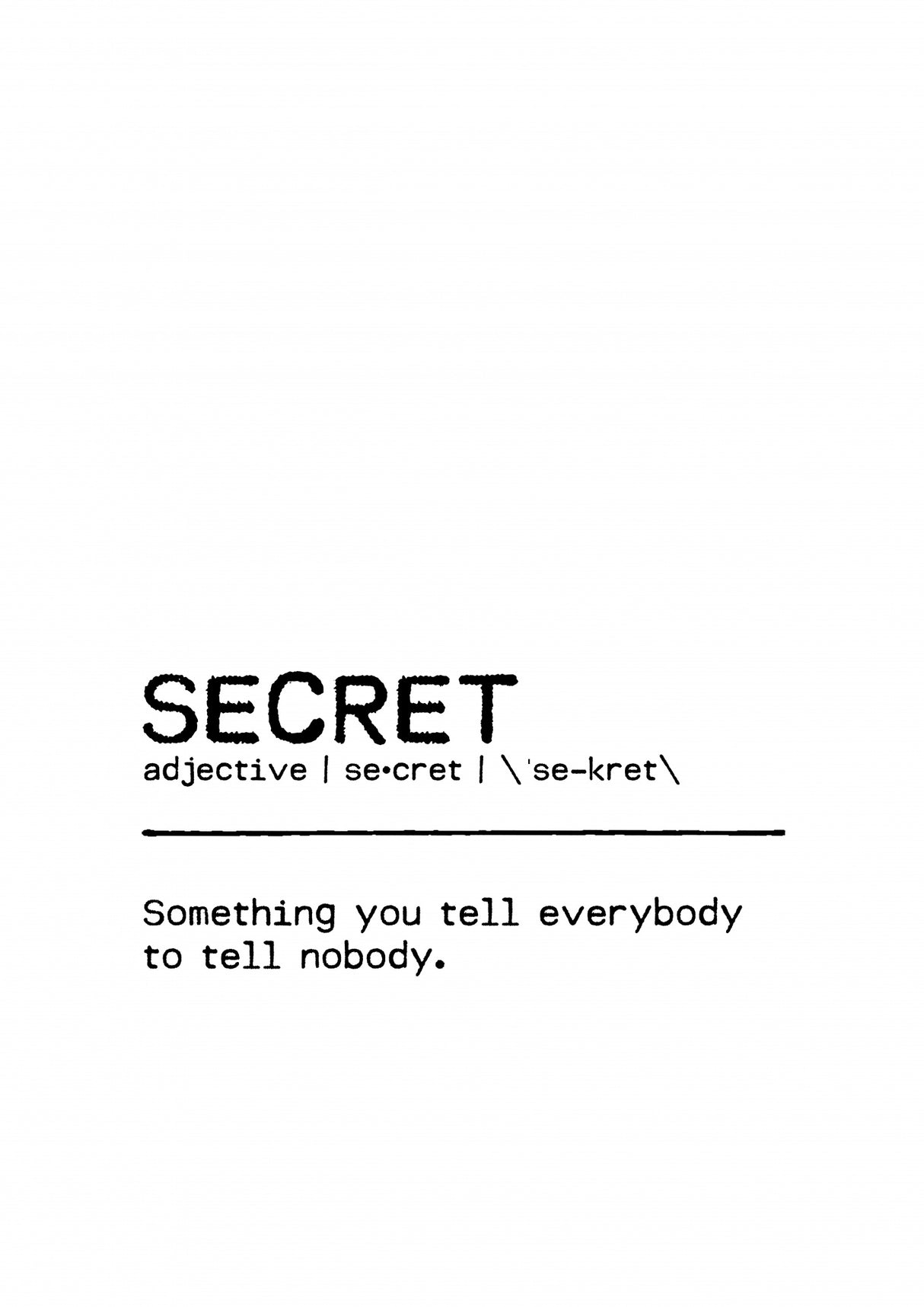 Quote Secret Everybody Poster och Canvastavla