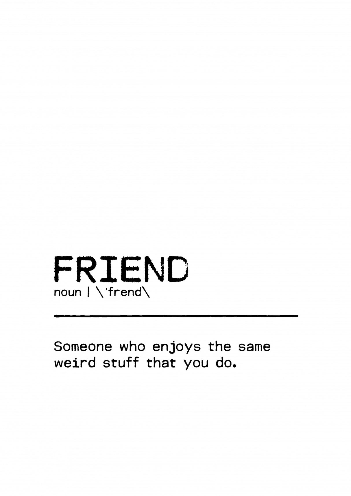 Quote Friend Weird Poster och Canvastavla