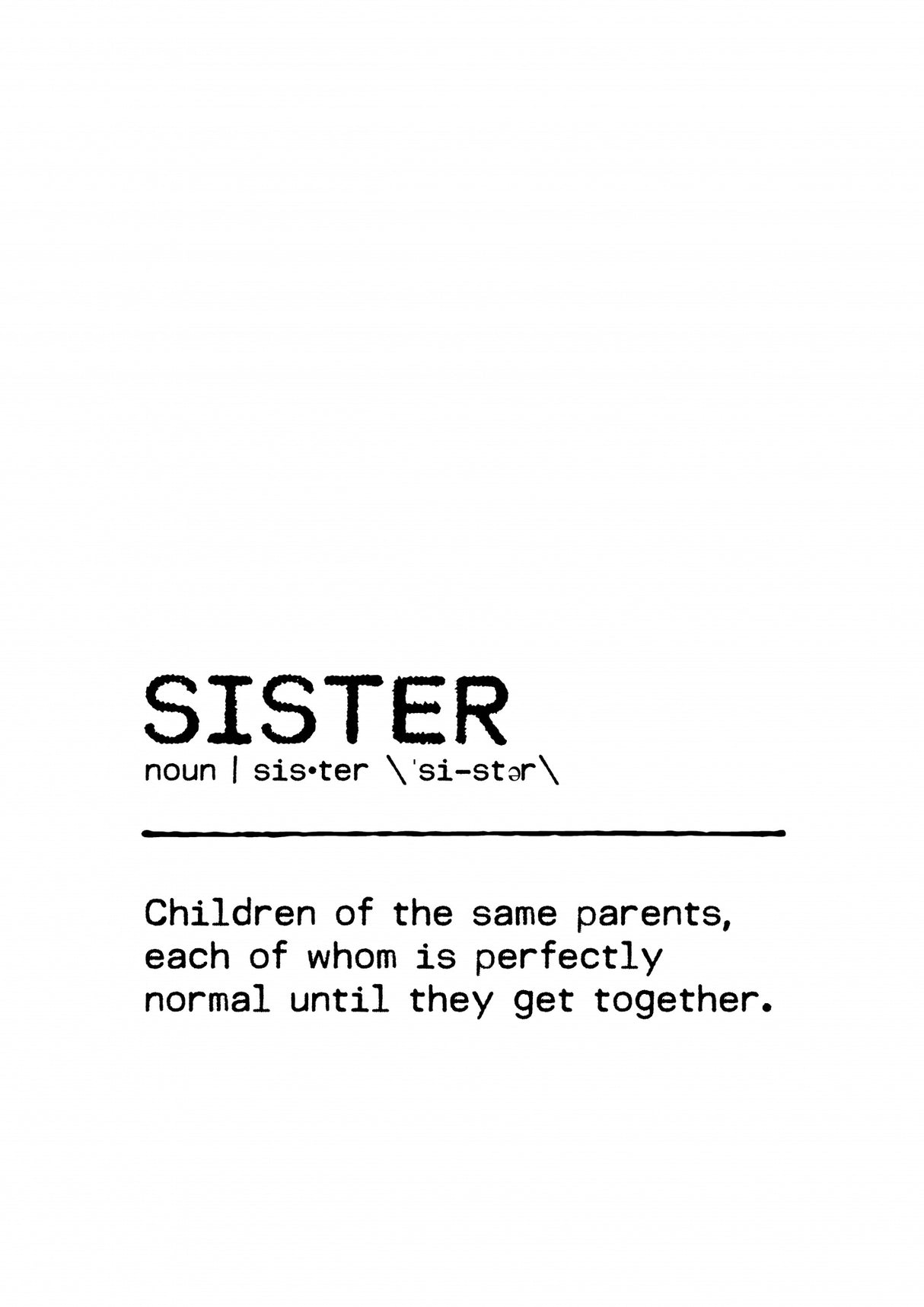 Quote Sister Normal Poster och Canvastavla