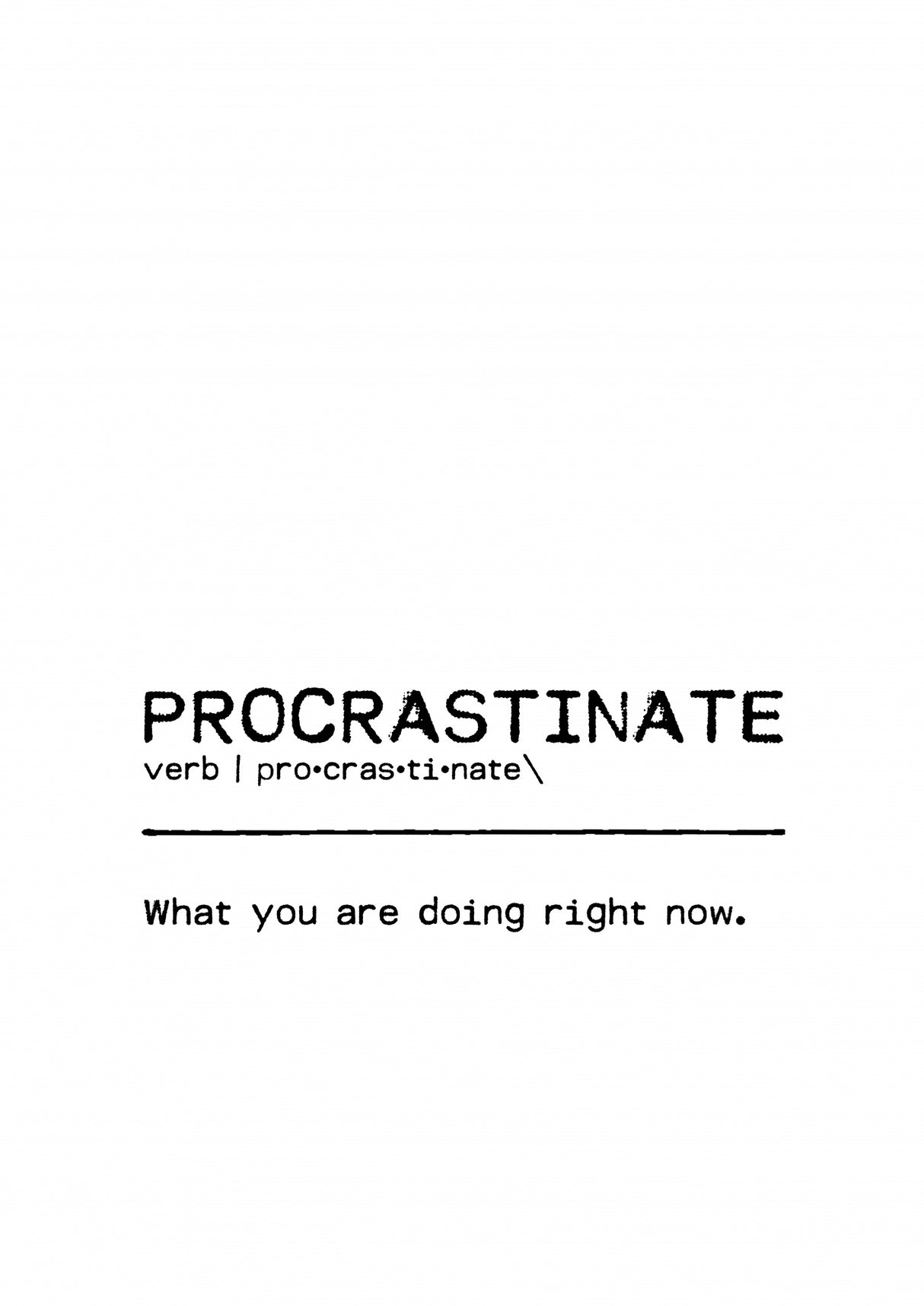 Quote Procrastinate Now Poster och Canvastavla