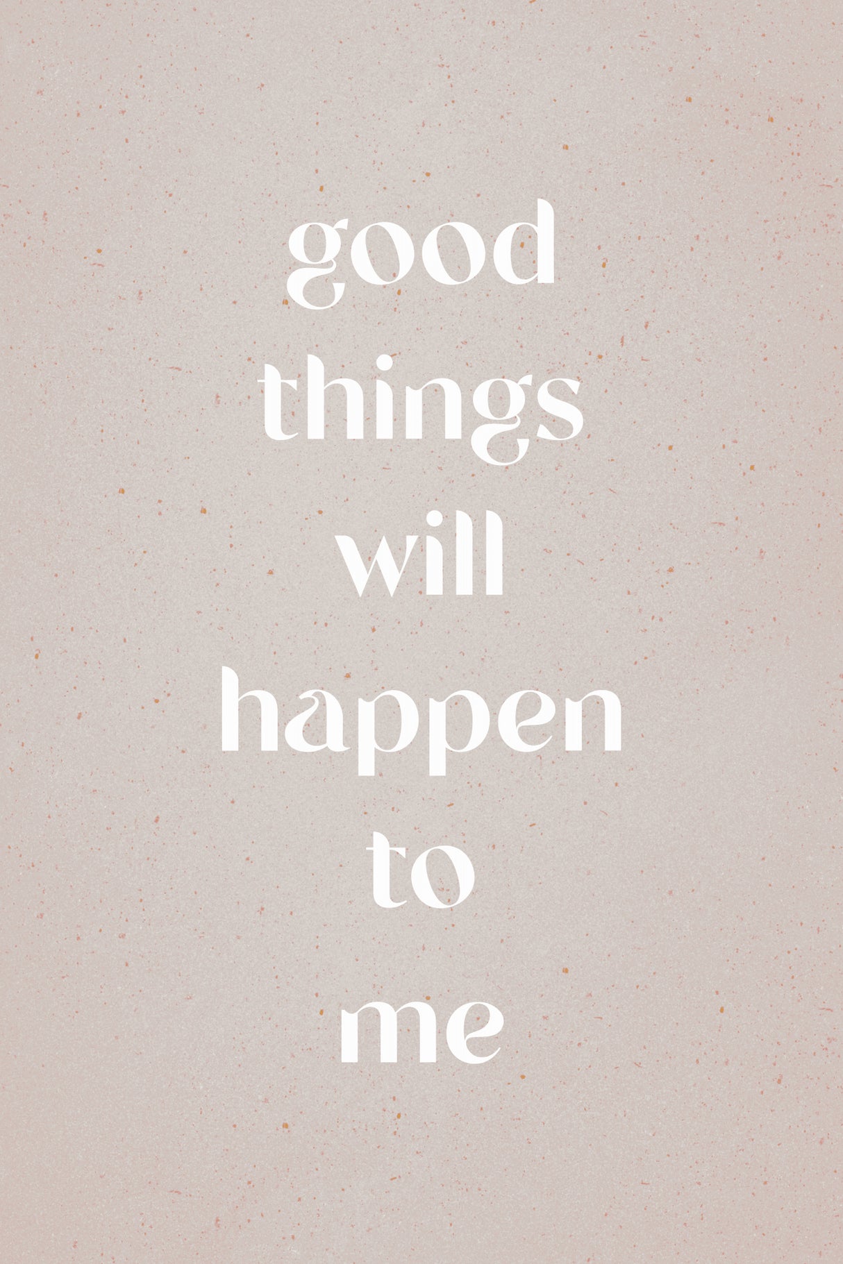 Good things will happen to me Poster och Canvastavla