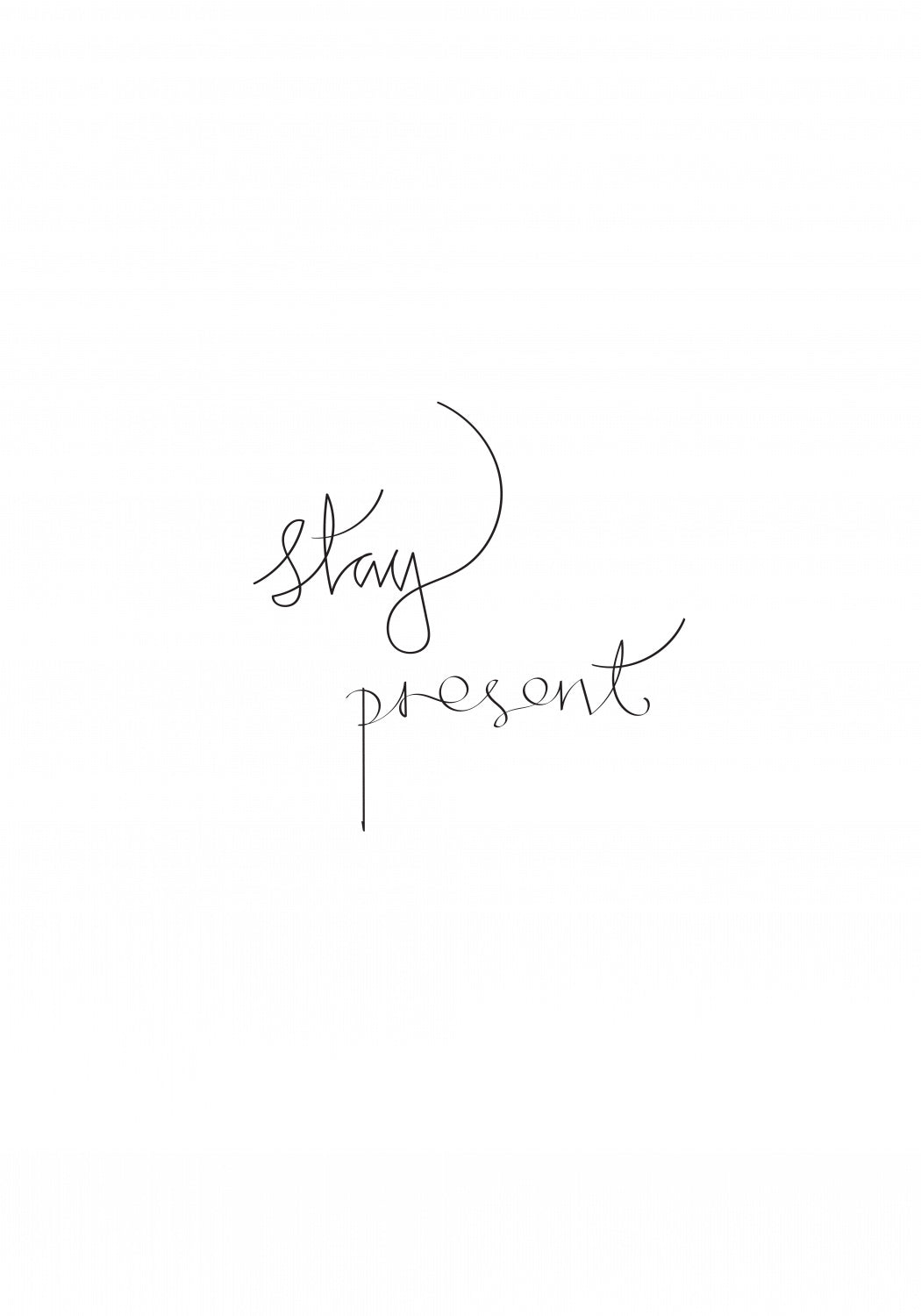 Stay Present Poster och Canvastavla