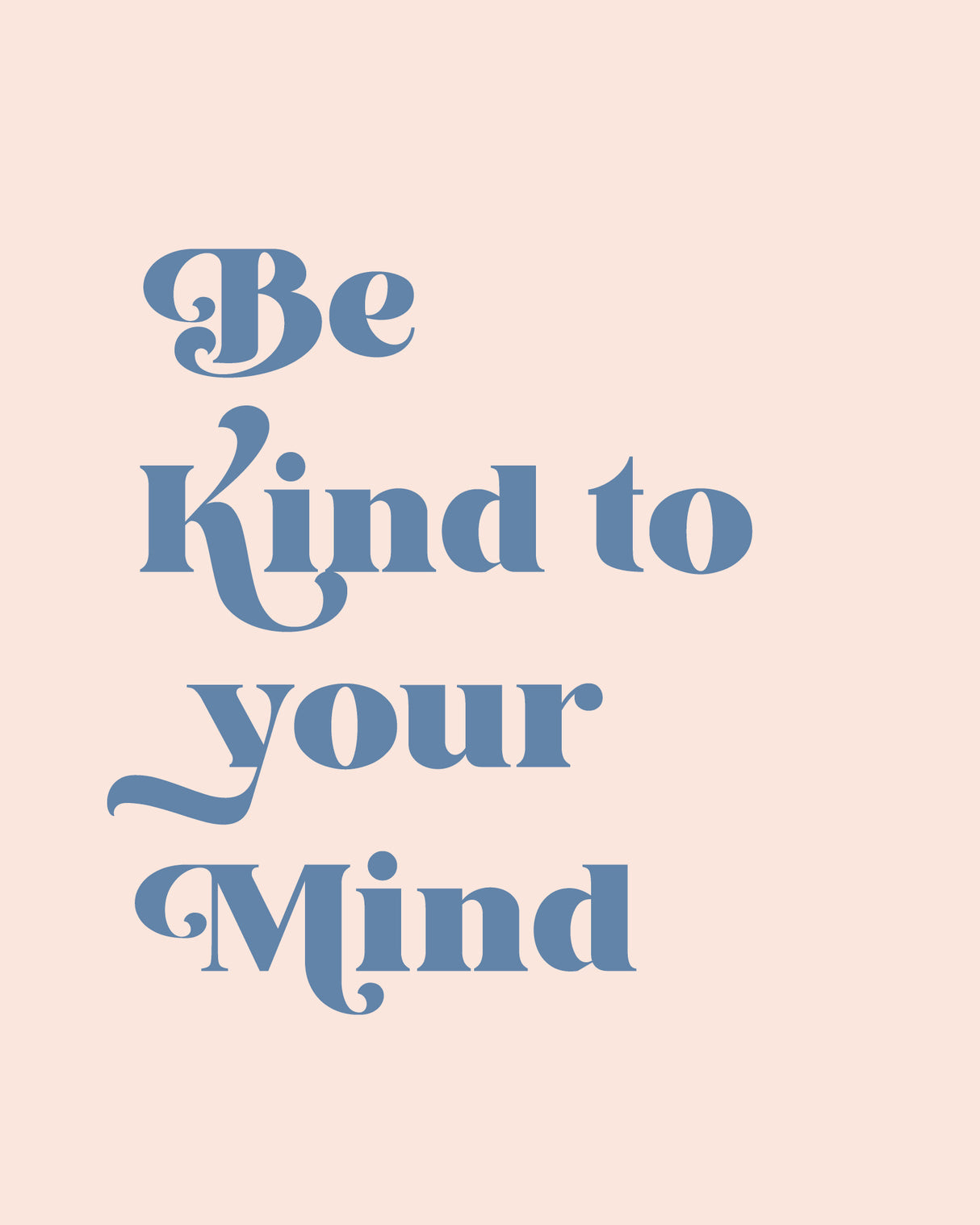 Be Kind To Your Mind Poster och Canvastavla