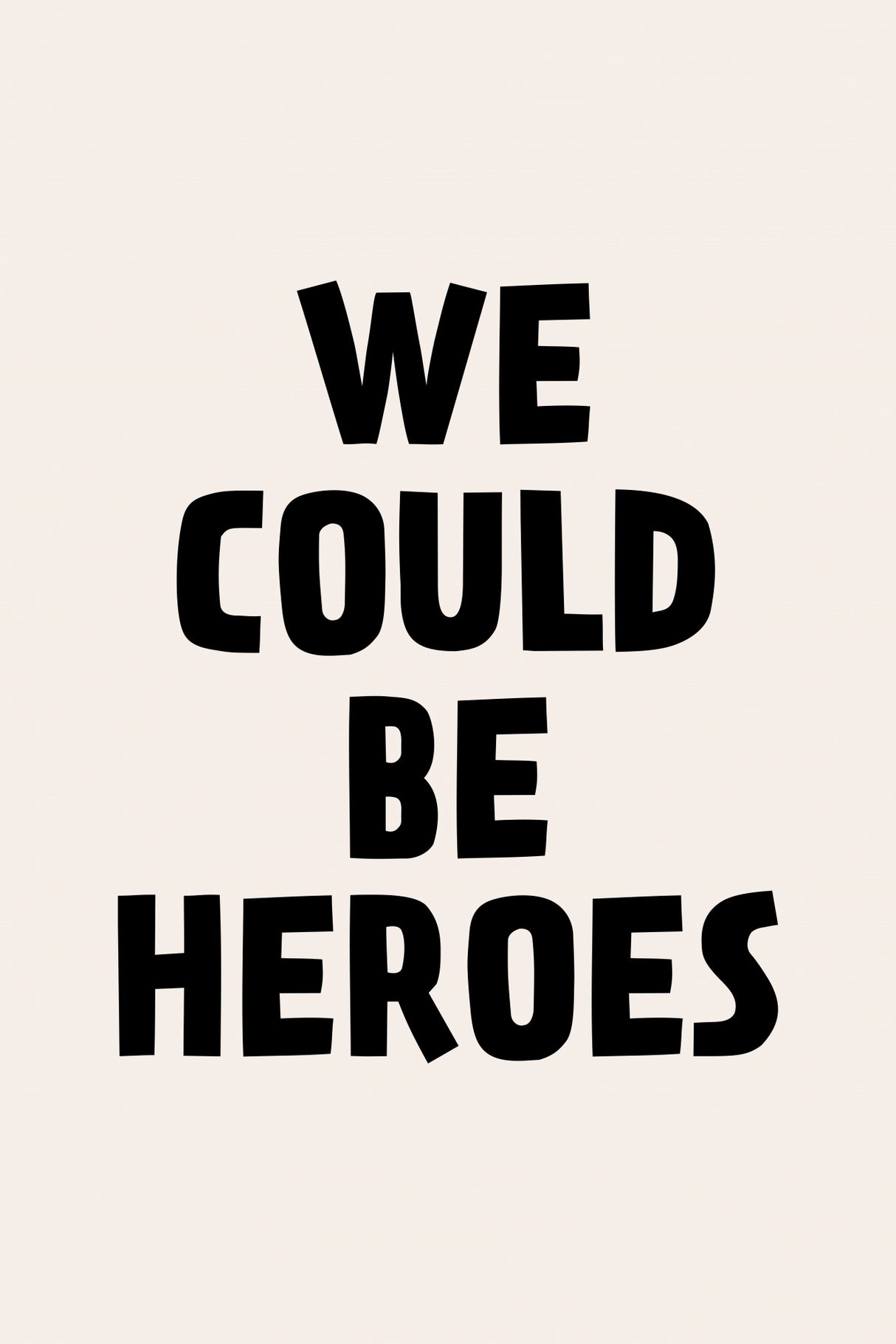 We Could Be Heroes Poster och Canvastavla