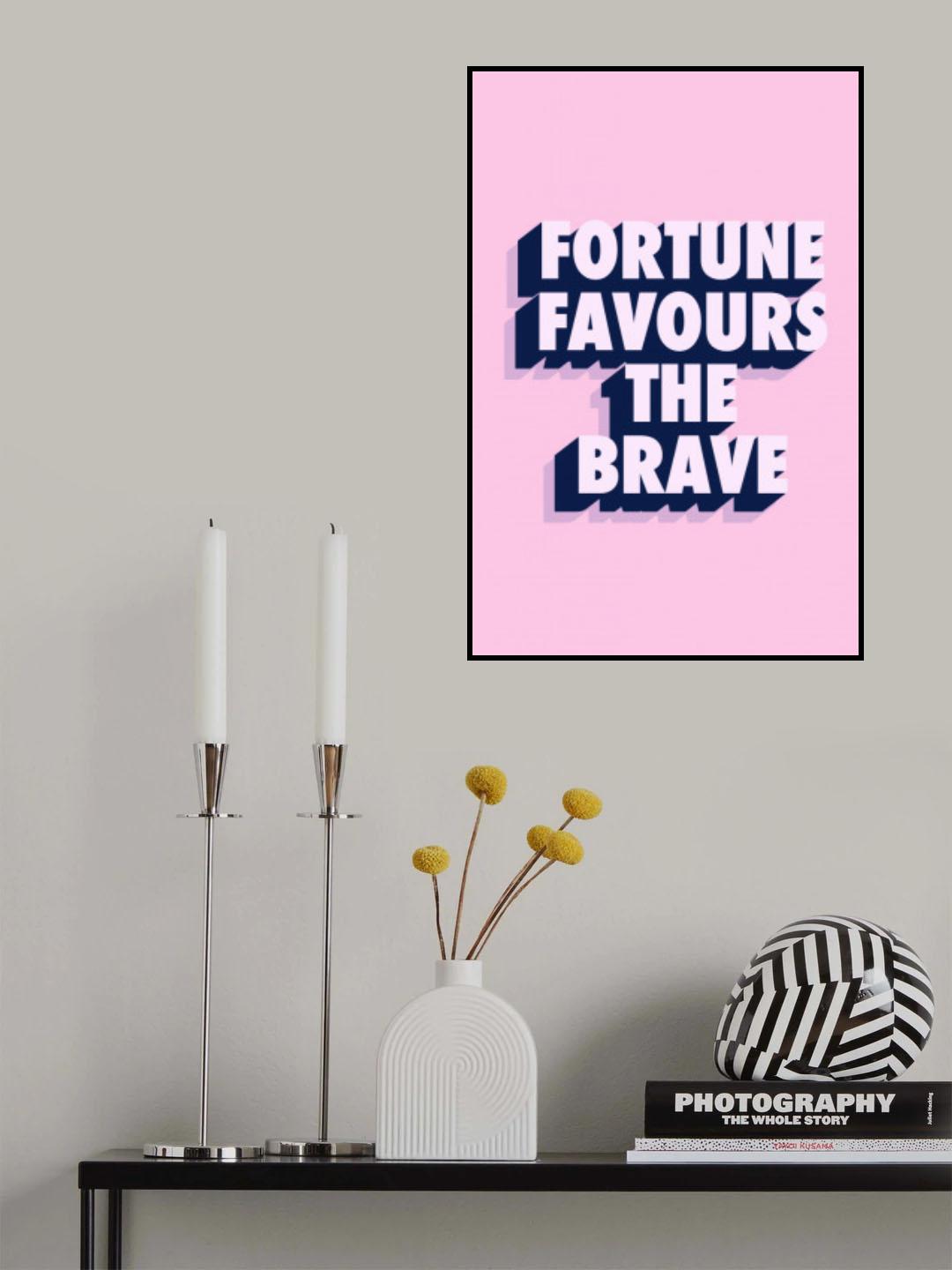Fortune Favours the Brave Poster och Canvastavla