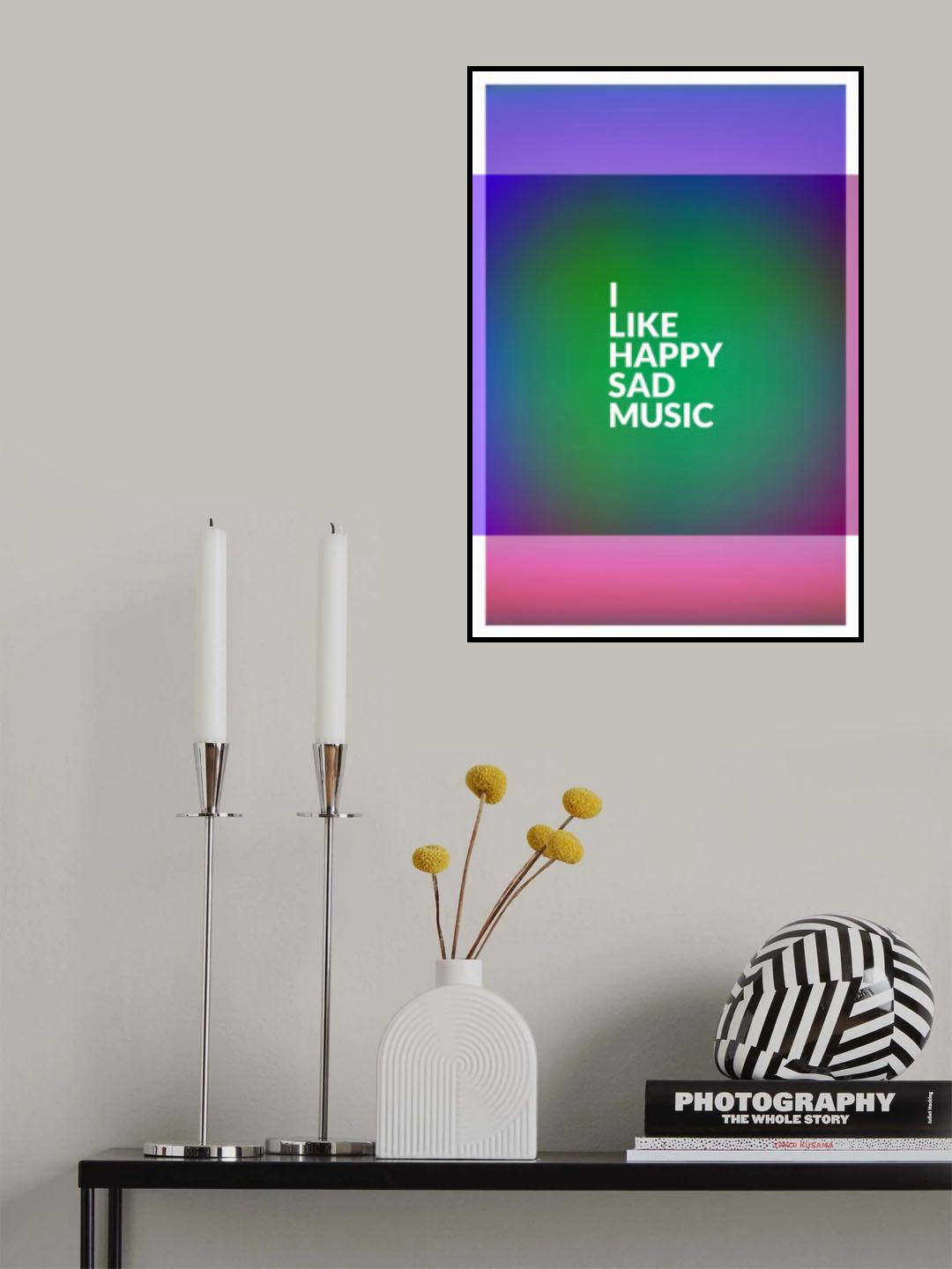 I Like Happy Sad Music Poster och Canvastavla