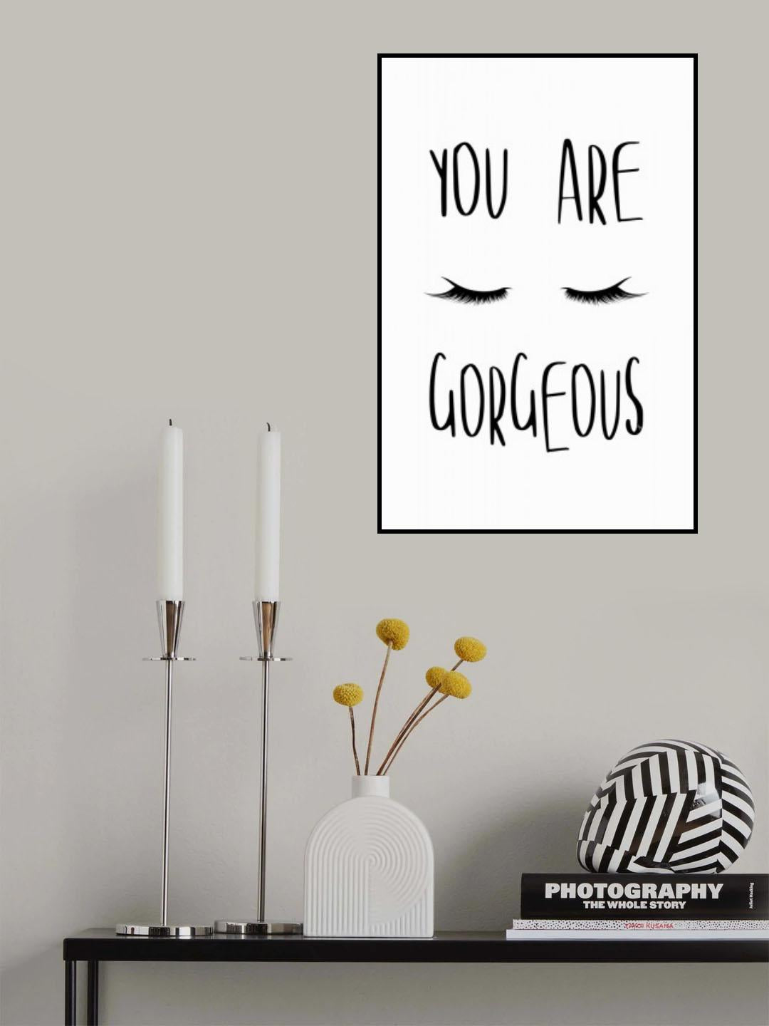 You Are Gorgeous Poster och Canvastavla