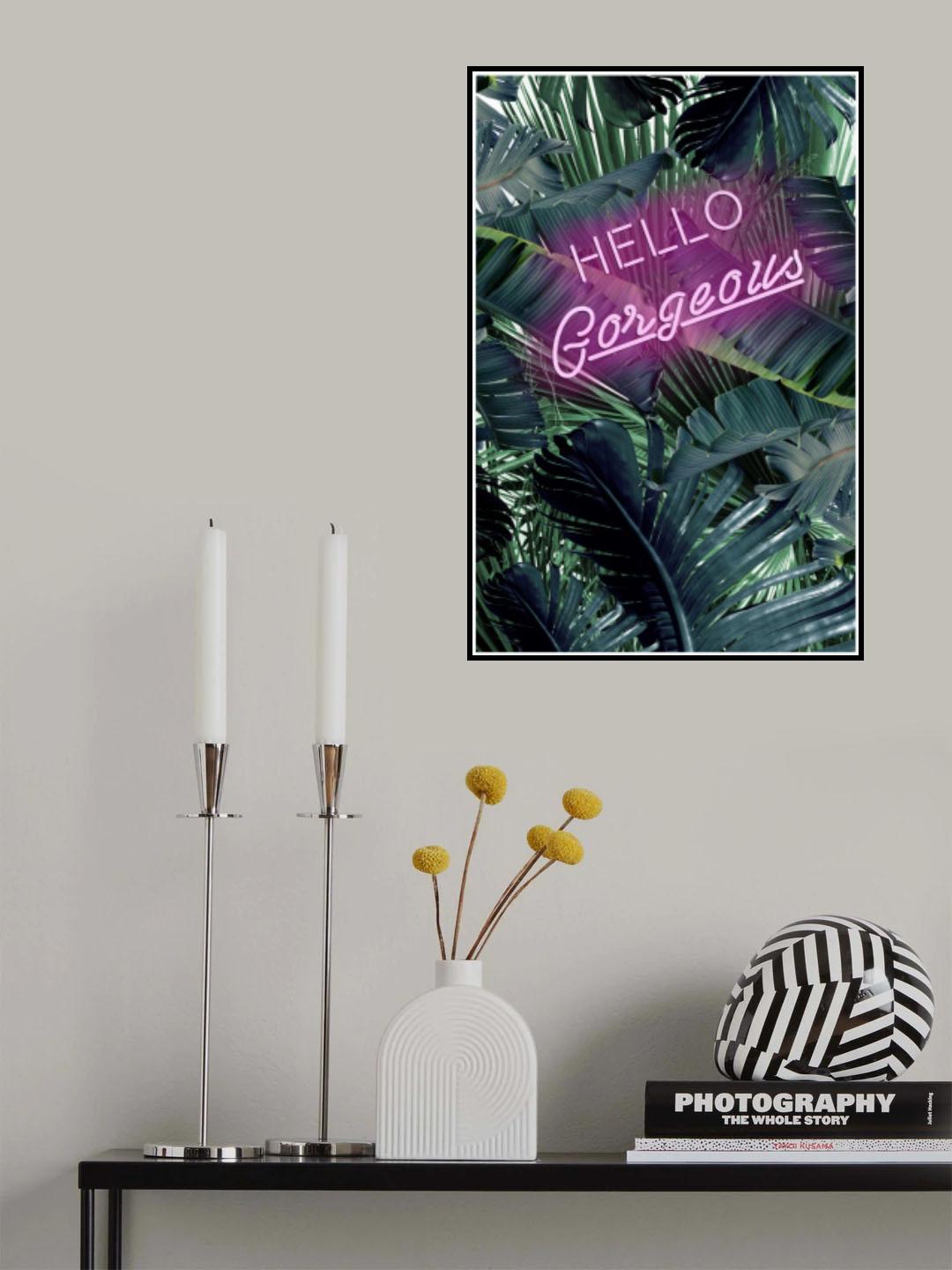 Hello Gorgeous Poster och Canvastavla