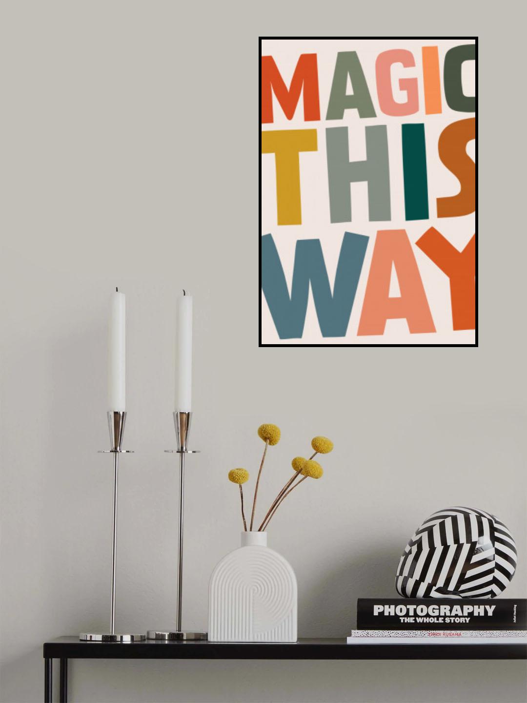 Magic This Way Poster och Canvastavla