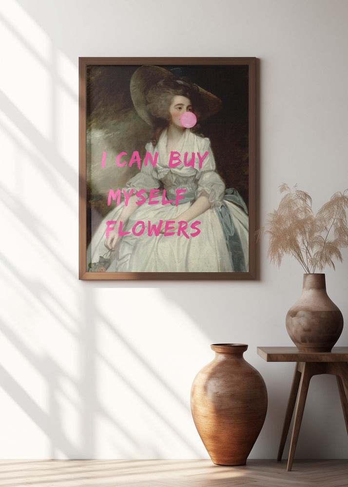 I Can Buy Myself Flowers Poster och Canvastavla