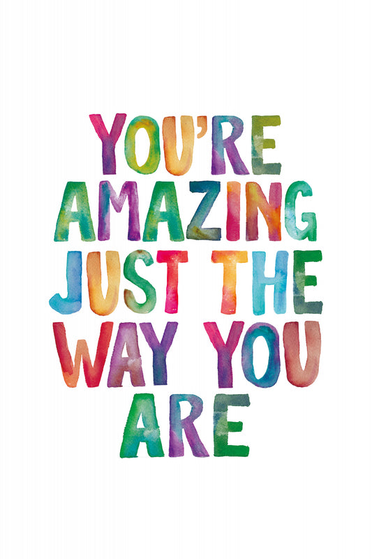 You're Amazing Just the Way You Are Poster och Canvastavla