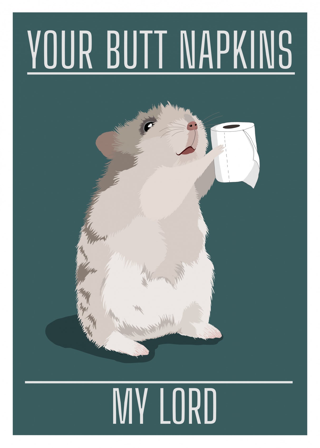 Your Butt Napkins My Lord Poster och Canvastavla