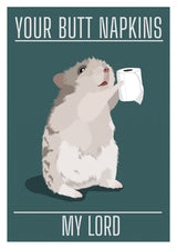 Your Butt Napkins My Lord Poster och Canvastavla