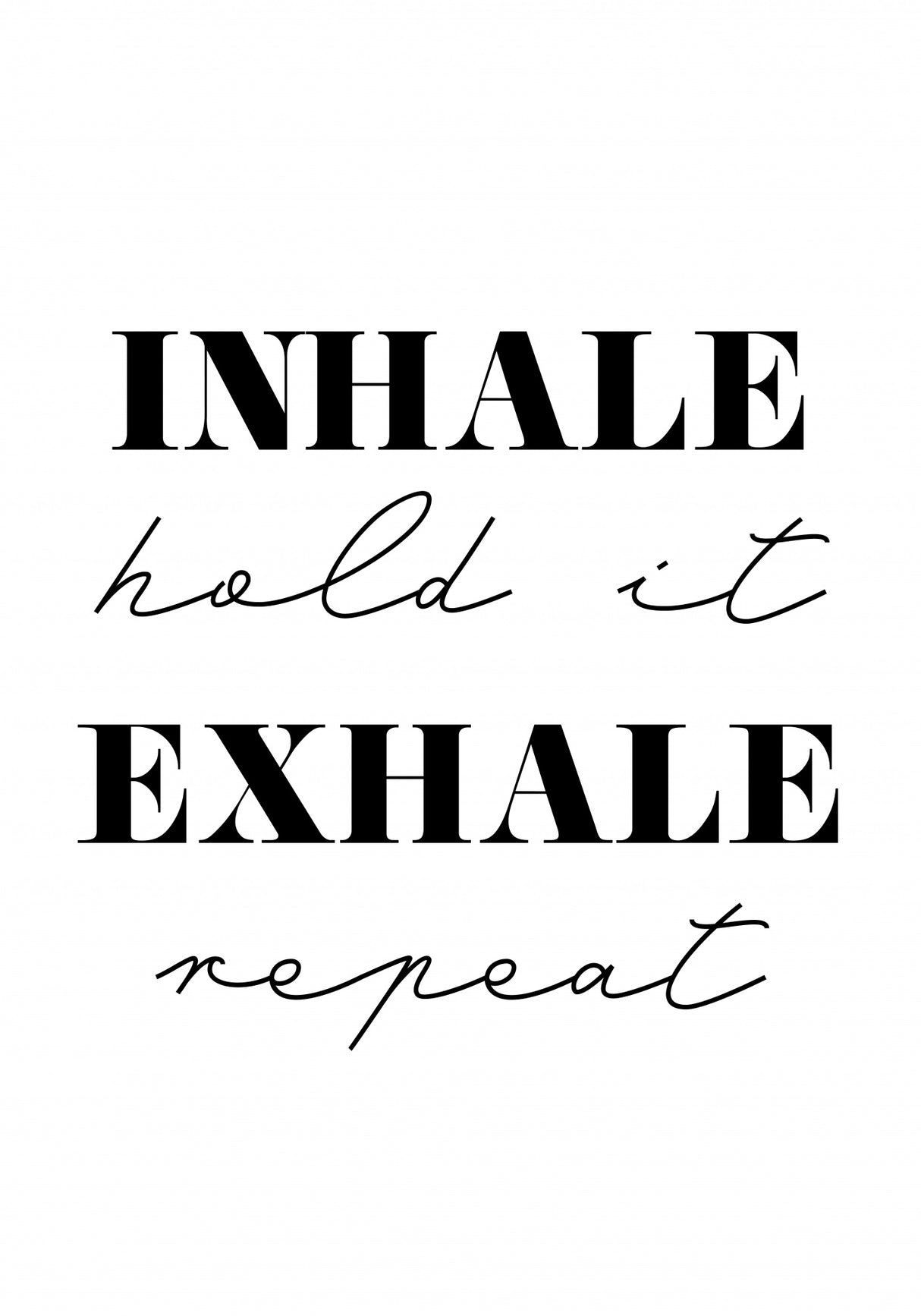 Inhale Exhale Poster och Canvastavla