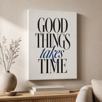 Good things takes time text Canvas