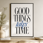 Good things takes time text Poster