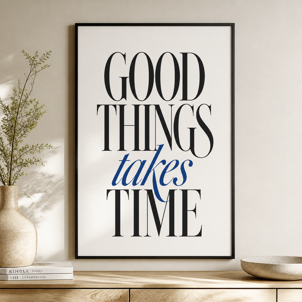 Good things takes time text Poster