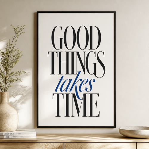 Good things takes time text Poster