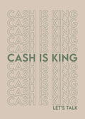 Cash Is King