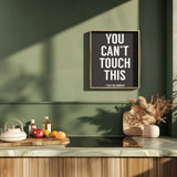 You can't touch this Poster och Canvastavla