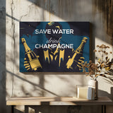 Save water - Drink champagne Poster och Canvastavla