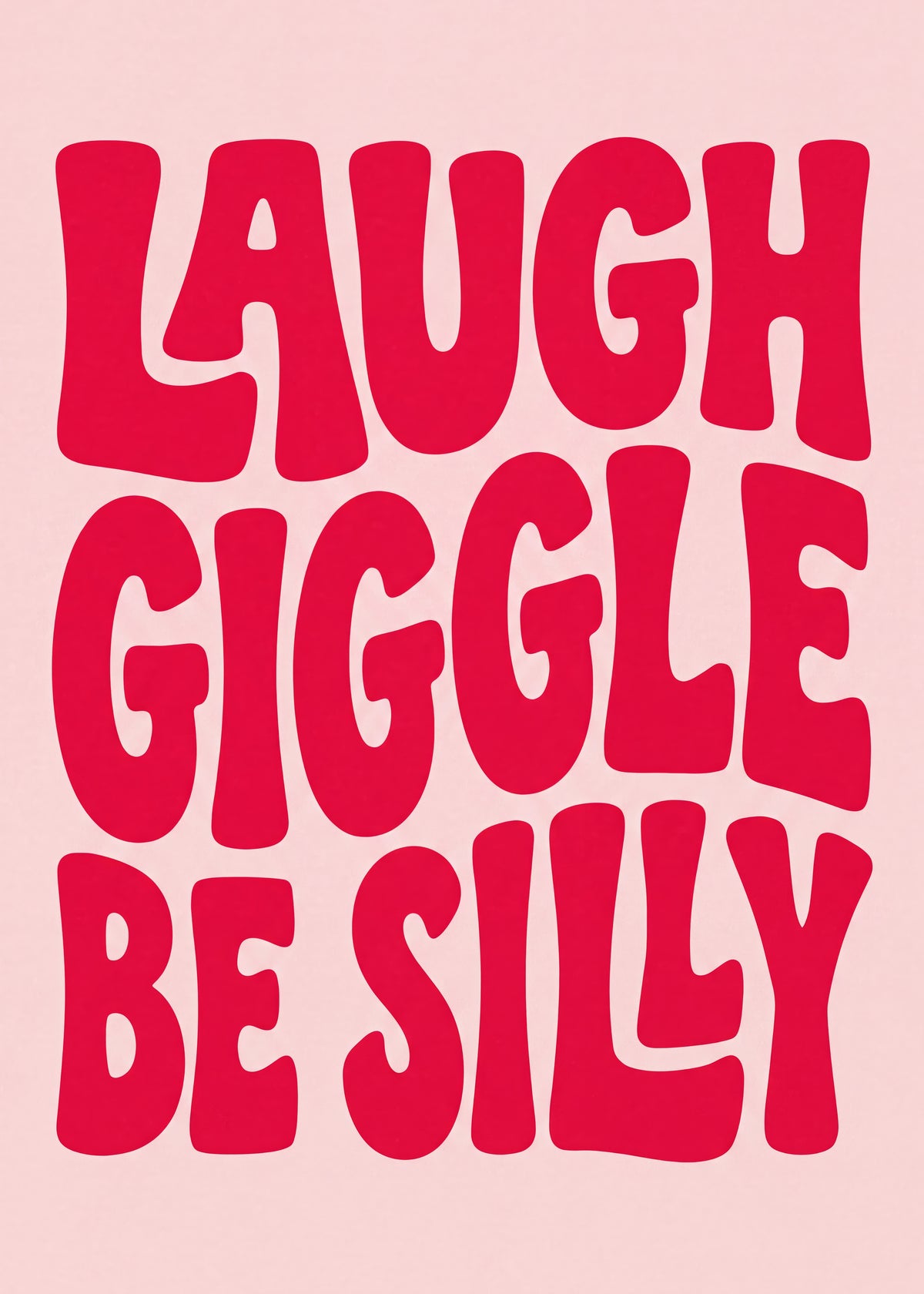 Laugh Giggle Be Silly Poster