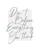 Dont Believe Everything Poster och Canvastavla