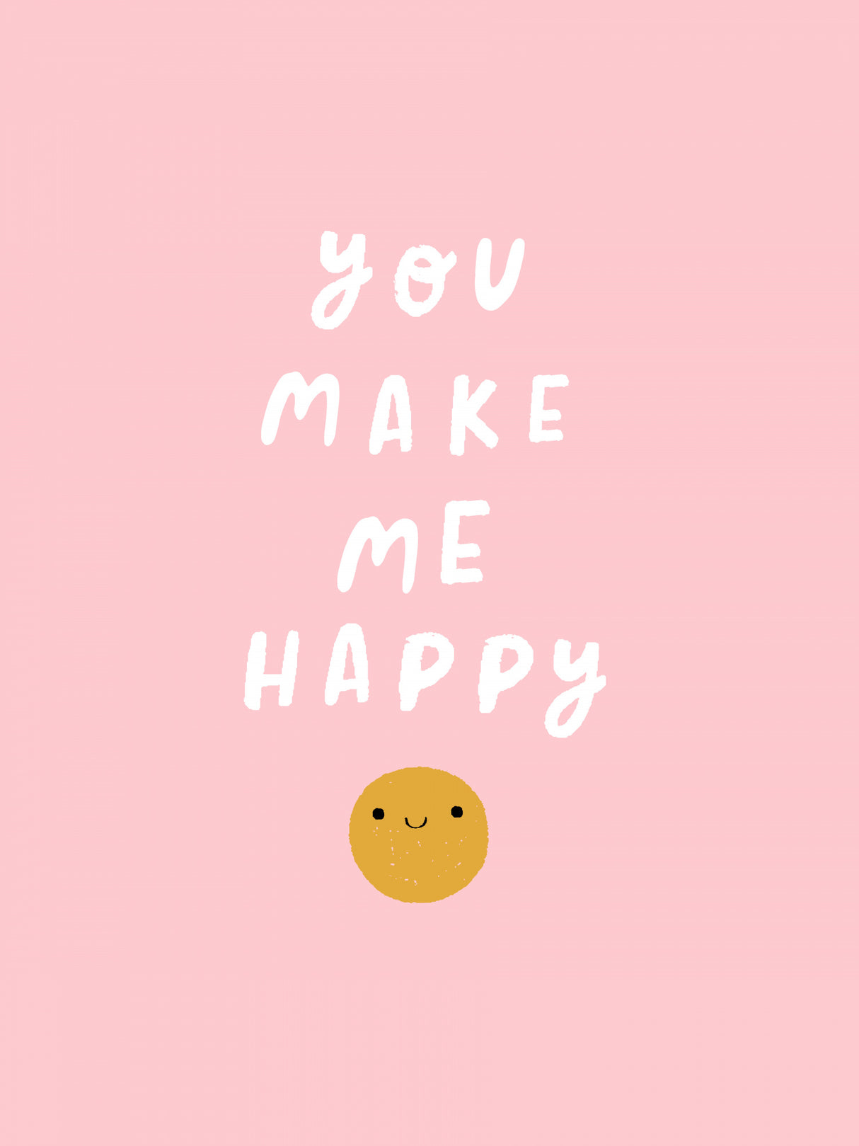 You Make Me Happy Poster och Canvastavla