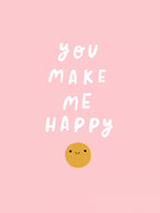 You Make Me Happy Poster och Canvastavla