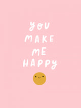 You Make Me Happy Poster och Canvastavla