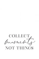Collect moments not things Poster och Canvastavla
