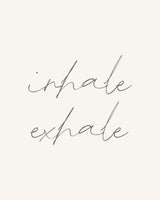 Inhale Exhale Poster och Canvastavla