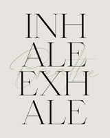 Inhale Exhale Poster och Canvastavla