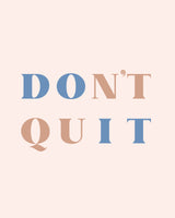 Dont Quit Poster och Canvastavla