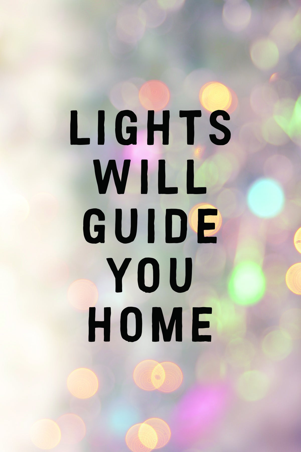 Lights Will Guide You Home Poster och Canvastavla