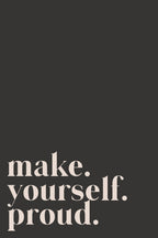 Make yourself proud Poster och Canvastavla