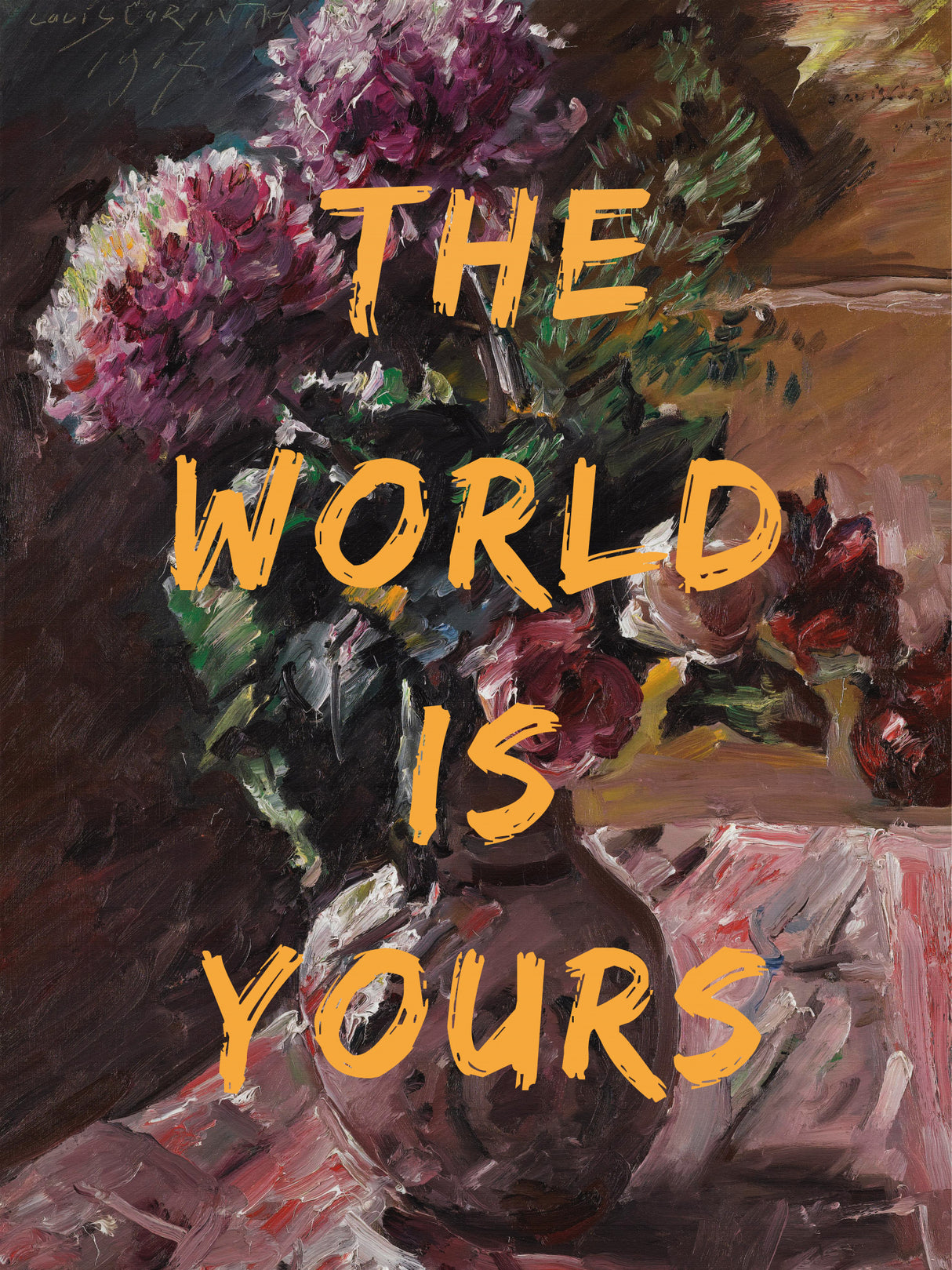 The World Is Yours, Flowers and Text Poster och Canvastavla