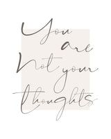 You Are Not Your Thoughts Poster och Canvastavla