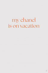 My Chanel Is On Vacation Poster och Canvastavla